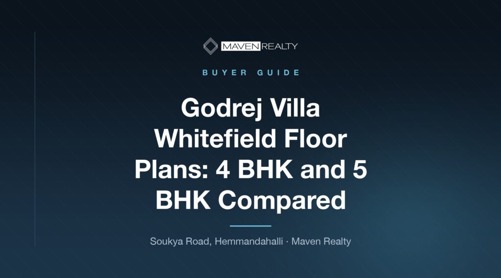 Godrej Villa Whitefield Floor Plans: 4 BHK and 5 BHK Compared — Maven Realty
