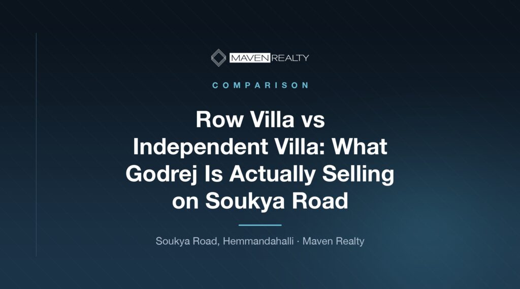 Row Villa vs Independent Villa: What Godrej Is Actually Selling on Soukya Road — Maven Realty